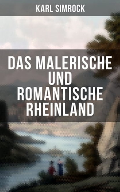 Das Malerische und Romantische Rheinland, Karl Simrock - Ebook - 9788075833716