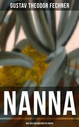 Nanna: Das Seelenleben der Pflanzen - Gustav Theodor Fechner ; Isabella Heinrich - 9788075837363