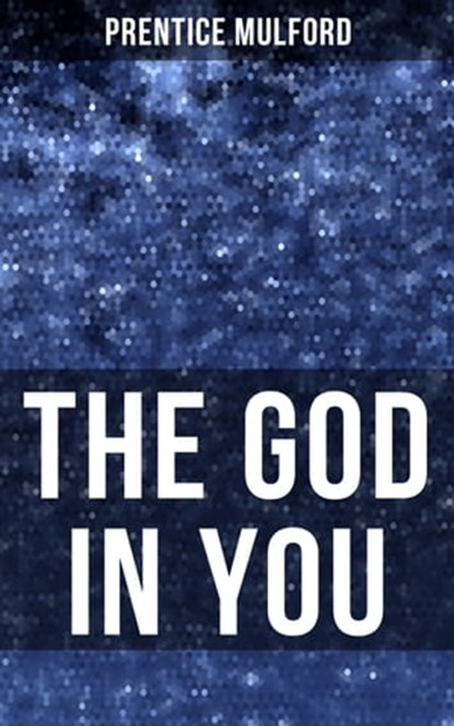 THE GOD IN YOU, Prentice Mulford - Ebook - 9788075838032