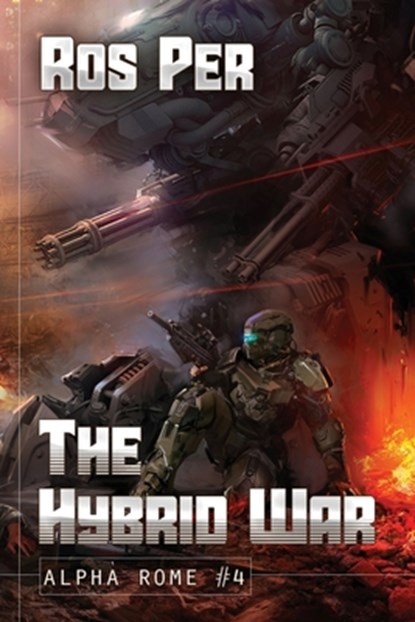 The Hybrid War (Alpha Rome Book 4), Ros Per - Paperback - 9788076196247