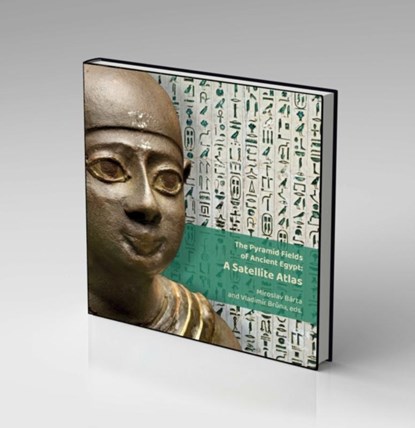 The Pyramid Fields of Ancient Egypt: A Satellite Atlas, Miroslav Barta ; Vladimir Bruna - Gebonden - 9788076710535