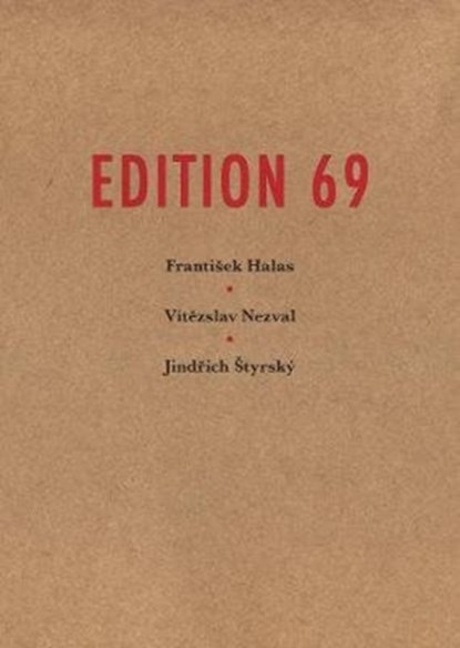 Edition 69, Jindrich Styrsky ; Vitezslav Nezval ; Frantisek Halas - Paperback - 9788086264110