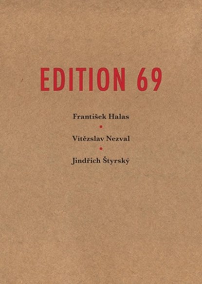 Edition 69, Jindrich Styrsky ; Vitezslav Nezval ; Frantisek Halas - Paperback - 9788086264110