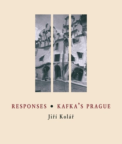 Responses * Kafka's Prague, Jiri Kolar - Paperback - 9788086264578