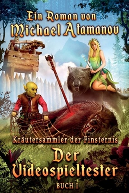 Der Videospieltester (Kräutersammler der Finsternis Buch 1): LitRPG-Serie, Michael Atamanov - Paperback - 9788088295952