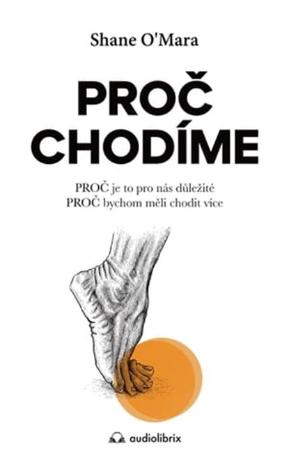 Proč chodíme, Shane O'Mara - Ebook - 9788088407812