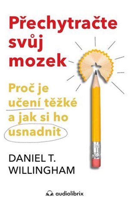 Přechytračte svůj mozek, Daniel T. Willingham - Ebook - 9788088494164