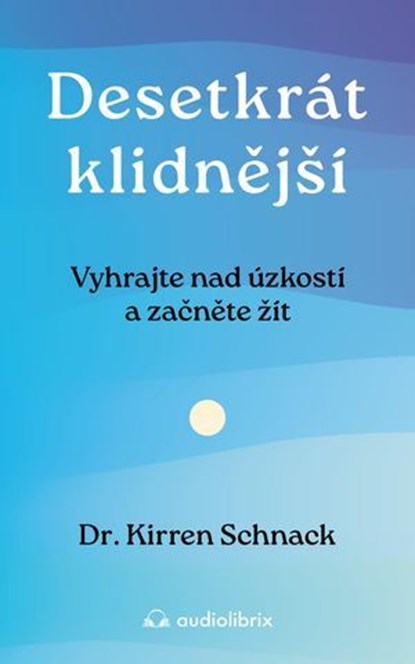 Desetkrát klidnější, Kirren Schnack - Ebook - 9788088494317