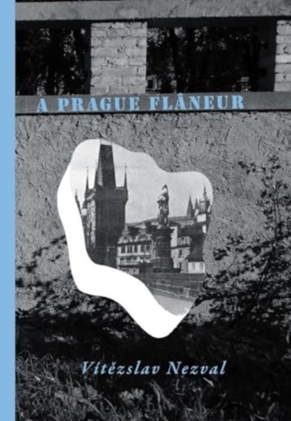 A Prague Flaneur, Vitezslav Nezval - Paperback - 9788088628002