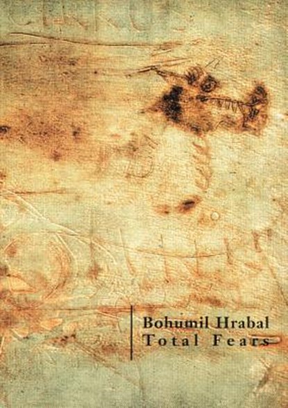 Total Fears, Bohumil Hrabal - Paperback - 9788090217195