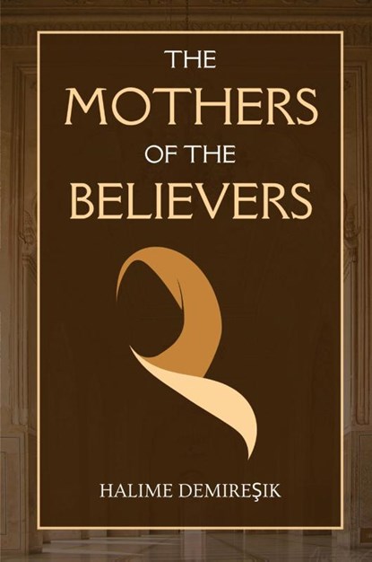 The Mothers of the Believers, Halime Demires¿ik - Paperback - 9788119005383