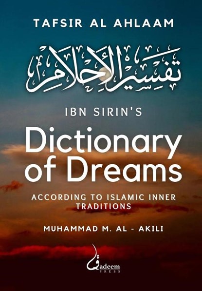 Ibn Sirin's Dictionary of Dreams, Ibn Sirin ; Muhammad M Al - Akili - Paperback - 9788119005512