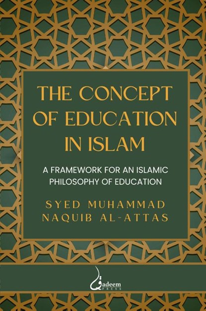The concept of Education in Islam, Syed Muhammad Naquib Al-Attas - Paperback - 9788119024025