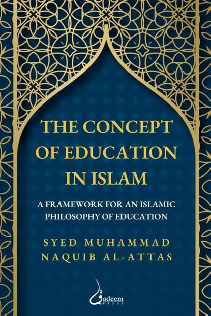 The concept of Education in Islam, Syed Muhammad Naquib Al-Attas - Paperback - 9788119024049
