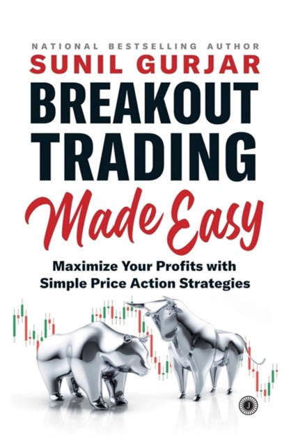Breakout Trading Made Easy, Sunil Gurjar - Paperback - 9788119153985
