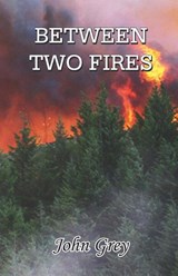 Grey, J: BETWEEN 2 FIRES - John Grey - 9788119228294