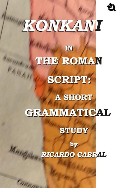 Konkani in the Roman Script: A Short Grammatical Study, Ricardo Cabral - Paperback - 9788119263608