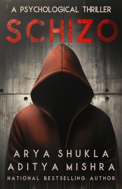 Schizo, Aditya Mishra ; Arya Shukla - Paperback - 9788119263844