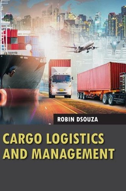Cargo Logistics and Management, Robin Dsouza - Gebonden - 9788119365791