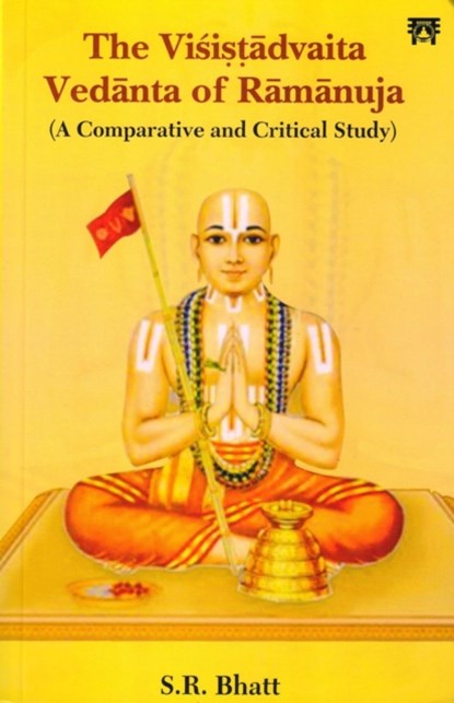 The Visistadvaita Vedanta of Ramanuja, Siddheshwar Rameshwar Bhatt - Paperback - 9788119394227