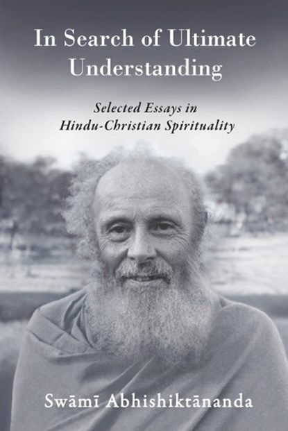 In Search of Ultimate Understanding, Swami Abhishiktananda - Paperback - 9788119434015