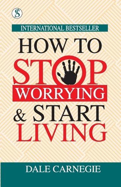 How to Stop Worrying and Start Living, Dale Carnegie - Paperback - 9788119742776