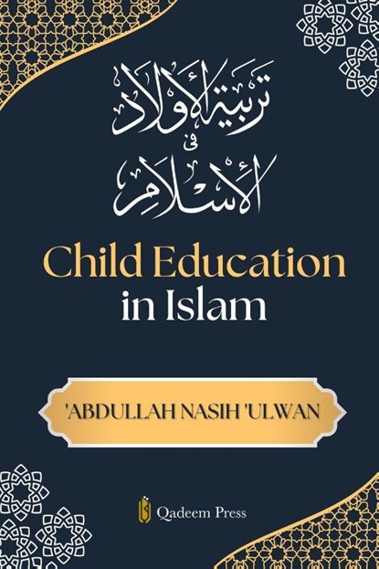 Child Education in Islam, Abdullah Nasih Ulwan - Paperback - 9788119946303