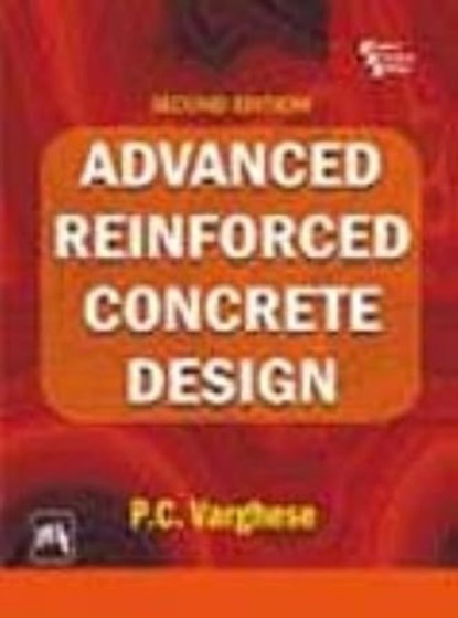 Advanced Reinforced Concrete Design, P. C. Varghese - Paperback - 9788120327870