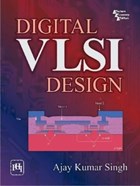 Digital VLSI Design | Ajay Kumar Singh | 