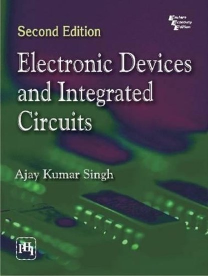 Electronic Devices and Integrated Circuits, Ajay Kumar Singh - Paperback - 9788120344716