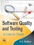 Software Quality and Testing | S. A. Kelkar | 