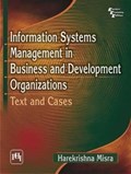 Information Systems Management in Business and Development Organizations | Harekrishna Misra | 