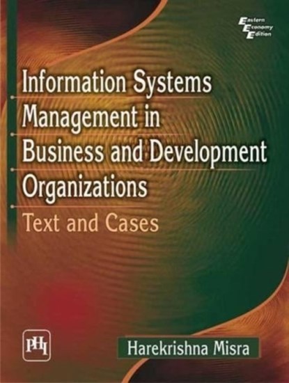 Information Systems Management in Business and Development Organizations, Harekrishna Misra - Paperback - 9788120347960
