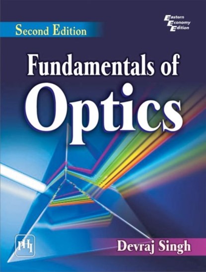 Fundamentals of Optics, Devraj Singh - Paperback - 9788120351462