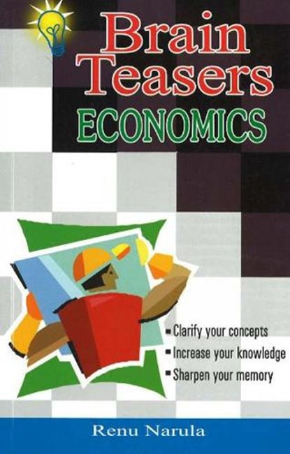 Brain Teasers Economics, 2nd Edition, Renu Narula - Paperback - 9788120718159