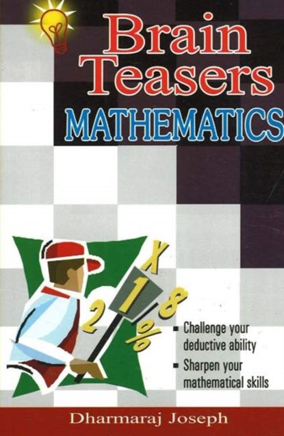 Brain Teasers Mathematics, Dharmaraj Joseph - Paperback - 9788120722620