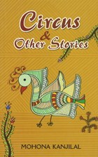 Circus & Other Stories | Mohona Kanjilal | 