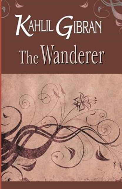 The Wanderer, Kahlil Gibran - Paperback - 9788120794580