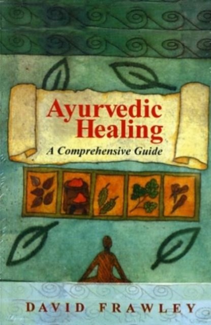 Ayurvedic Healing, David Frawley - Paperback - 9788120810037