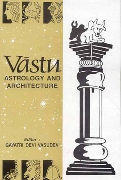 Vastu, Astrology and Architecture, Gayatri Devi Vasudev - Gebonden - 9788120816053