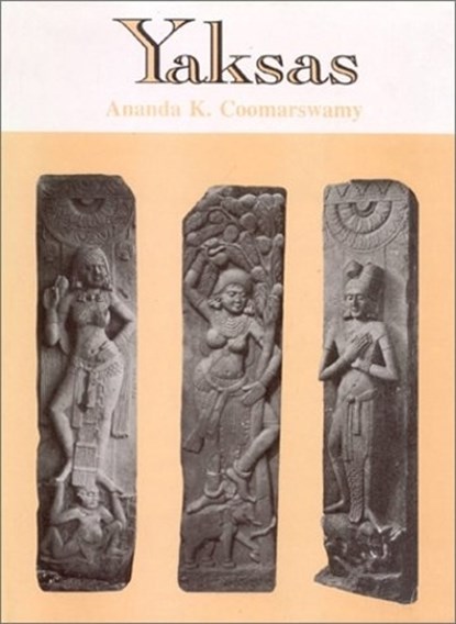 Yaksas, COOMARASWAMY,  Ananda K. - Gebonden - 9788121502306