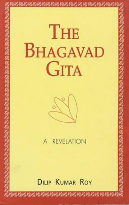 The Bhagavad Gita, Dilip Kumar Roy - Paperback - 9788121602846