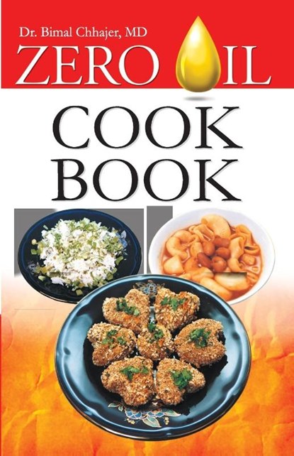 Zero Oil Cook Book, Bimal Chhajer - Paperback - 9788128801242