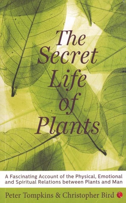 The Secret Life of Plants, Peter Tompkins - Paperback - 9788129104939