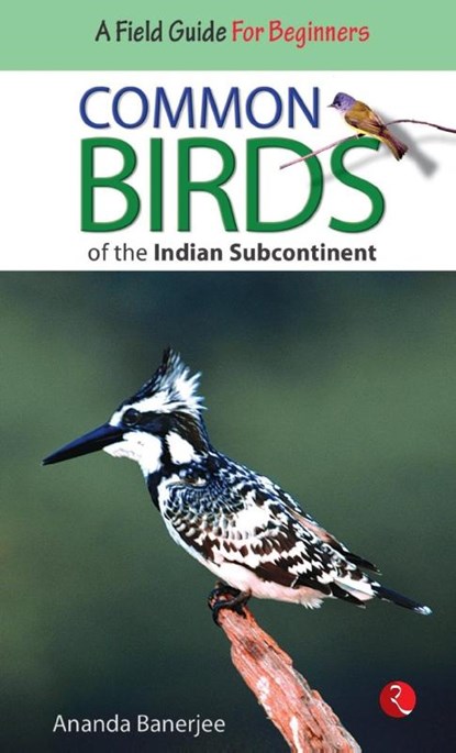Common Birds of the Indian Subcontinent, Ananda Banerjee - Paperback - 9788129113382