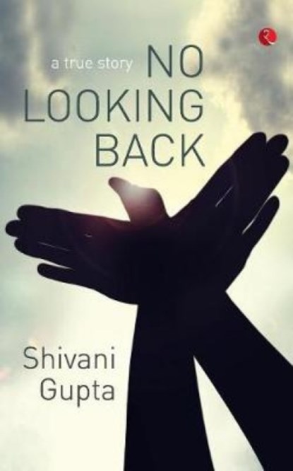 No Looking Back, Shivani Gupta - Paperback - 9788129129130