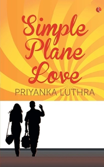 Simple Plane Love, Priyanka Luthra - Paperback - 9788129131157