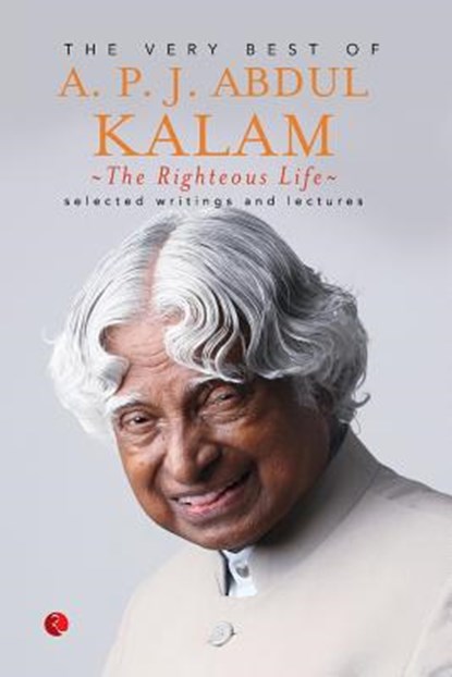The Righteous Life, A. P. J. Abdul Kalam - Paperback - 9788129134561