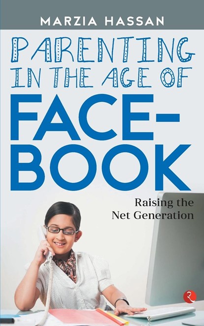 PARENTING IN THE AGE OF FACEBOOK, Marzia Hassan - Paperback - 9788129137739