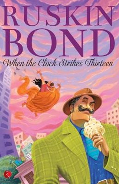 WHEN THE CLOCK STRIKES THIRTEEN, Ruskin Bond - Paperback - 9788129148797